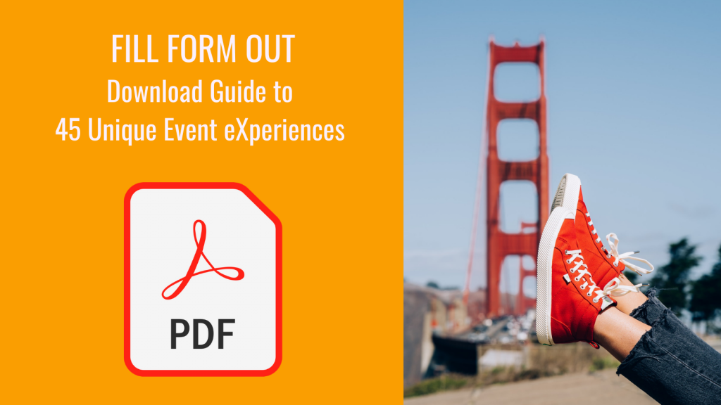 Fill form out, download guide to 45 Unique Event eXperiences (PDF)